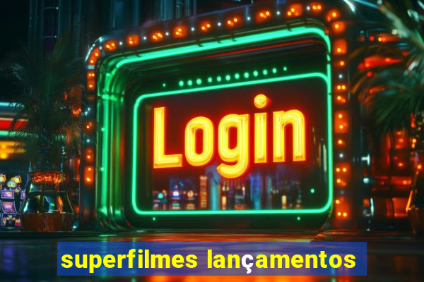 superfilmes lançamentos